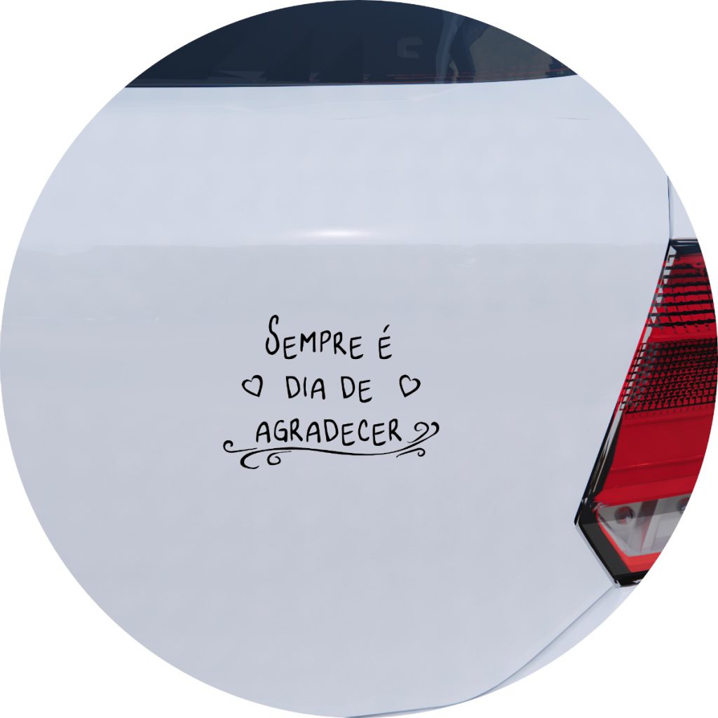 Adesivo de Carro Sempre é Dia de Agradecer - Melhor Adesivo