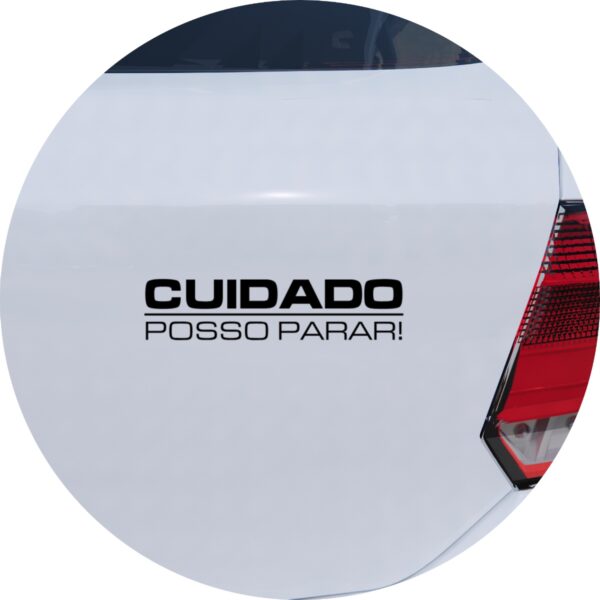 Adesivo de Carro Cuidado Posso Parar!