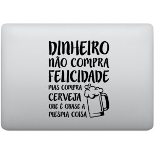 Adesivo de Notebook Dinheiro Compra Cerveja Felicidade