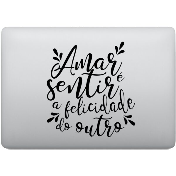Adesivo de Notebook Amar é Sentir a Felicidade do Outro