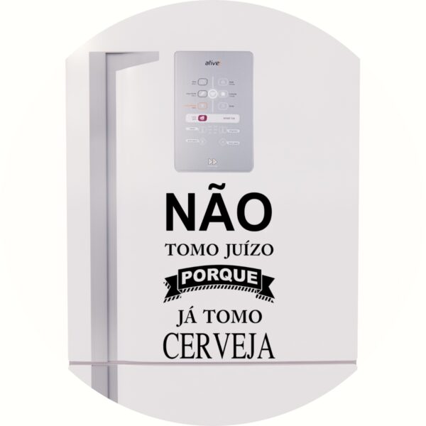 Adesivo de Casa Não Tomo Juízo Já Tomo Cerveja