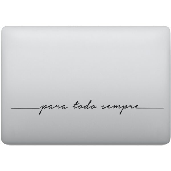 Adesivo de Notebook Frase Para Todo Sempre