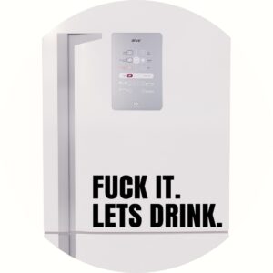 Adesivo de Casa Fuck it. Lets Drink.