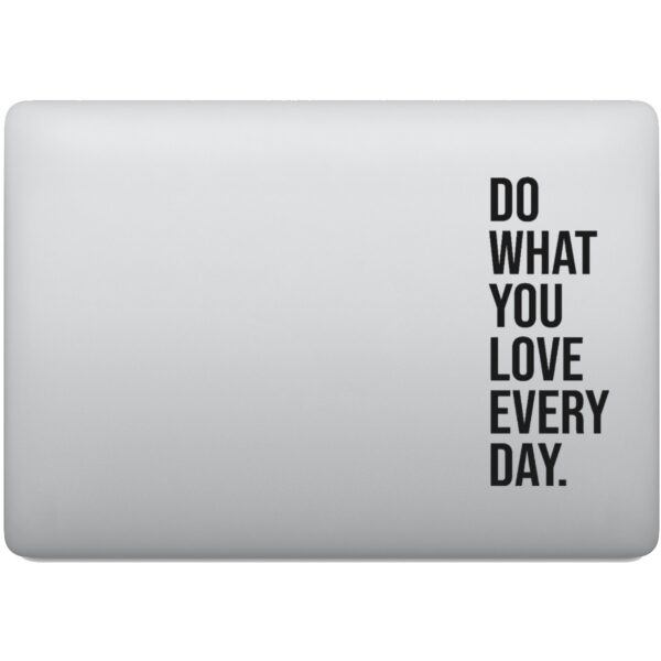 Adesivo de Notebook Faça o que Você Ama Todos os Dias