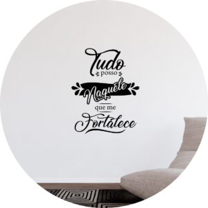 Adesivo de Casa Frase Tudo Posso Naquele Que Me Fortalece