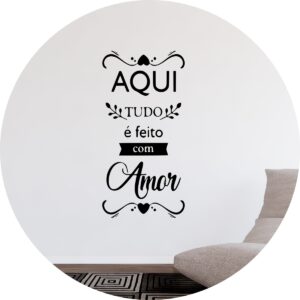 Adesivo de Casa Frase Aqui Tudo É Feito Com Amor