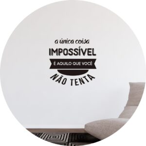 Adesivo de Casa Frase Impossível É Não Tentar