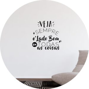 Adesivo de Casa Frase Veja Sempre O Lado Bom
