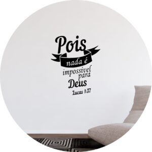 Adesivo de Casa Pois Nada É Impossível Para Deus