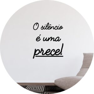 Adesivo de Casa O Silêncio É Uma Prece Meditação