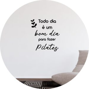 Adesivo de Casa Todo Dia Bom Dia Fazer Pilates