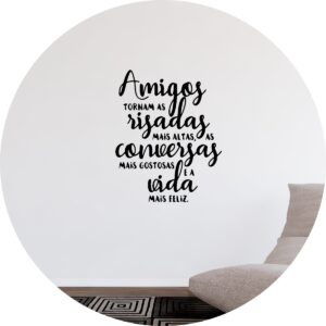 Adesivo de Casa Frase Amigos Risada Vida